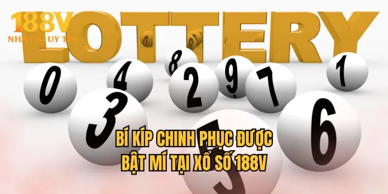 Bí kíp chinh phục được bật mí tại xổ số 188V