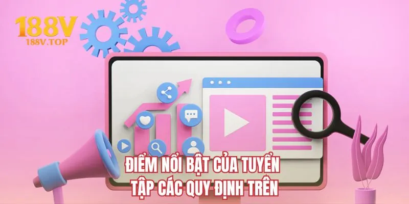 Điểm nổi bật của tuyển tập các quy định trên