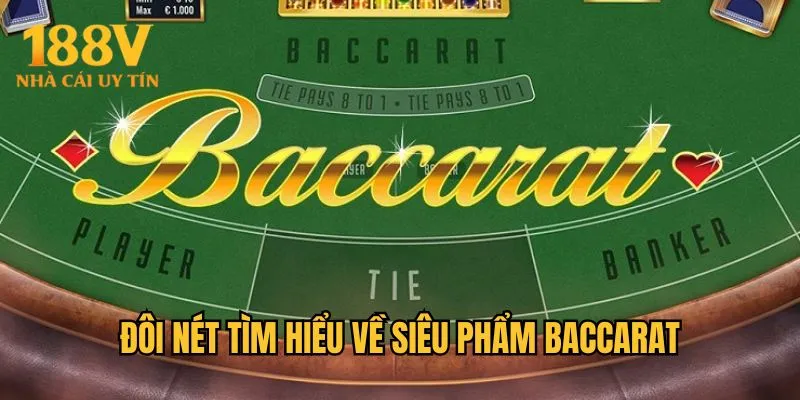 Đôi nét tìm hiểu về siêu phẩm Baccarat