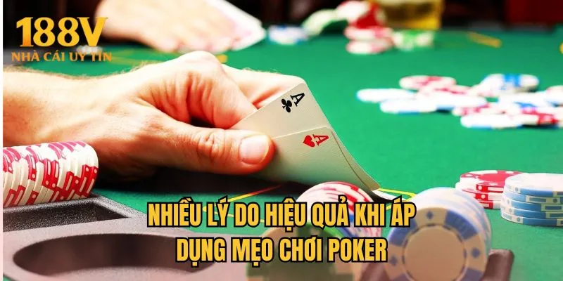 Nhiều lý do hiệu quả khi áp dụng mẹo chơi Poker