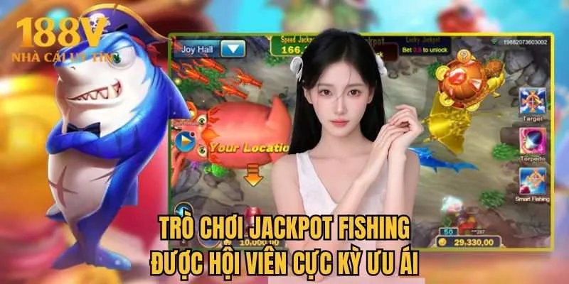 Trò chơi Jackpot Fishing được hội viên cực kỳ ưu ái